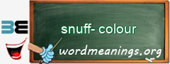 WordMeaning blackboard for snuff-colour